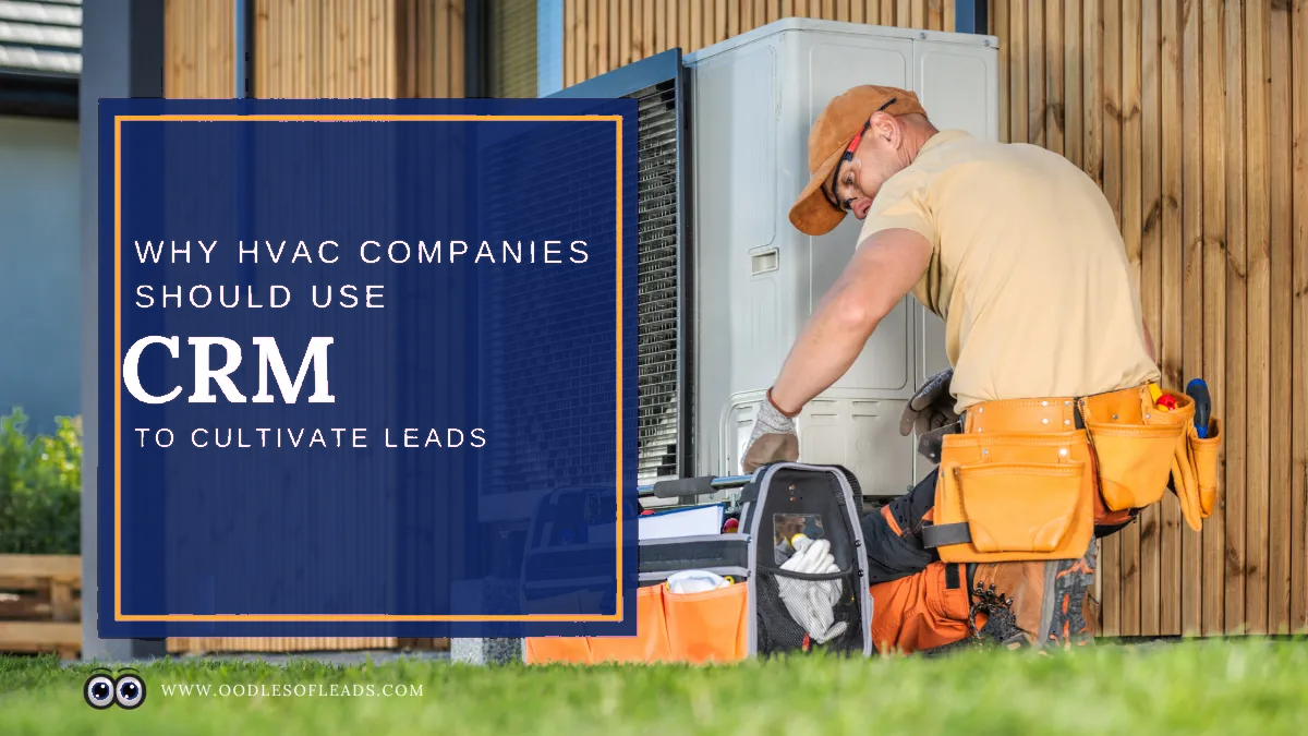 Why HVAC Companies Should Use CRM to Cultivate Leads