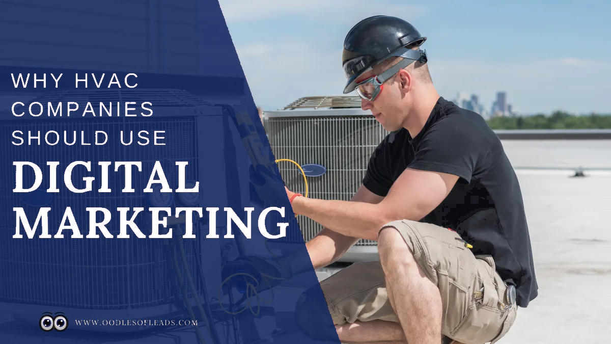 Why HVAC Companies Should Use Digital Marketing and How Oodles of Leads Can Help